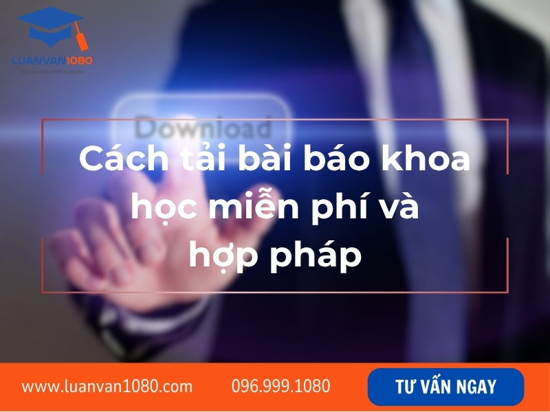 Cách tải bài báo khoa học miễn phí và hợp pháp