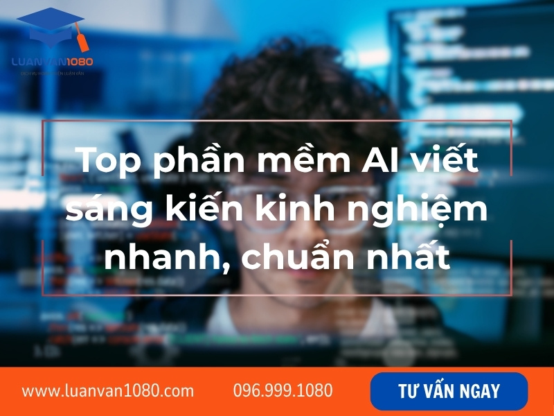 Top phần mềm AI viết sáng kiến kinh nghiệm nhanh, chuẩn nhất
