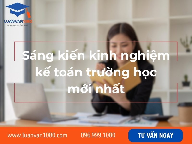Sáng kiến kinh nghiệm kế toán trường học mới nhất