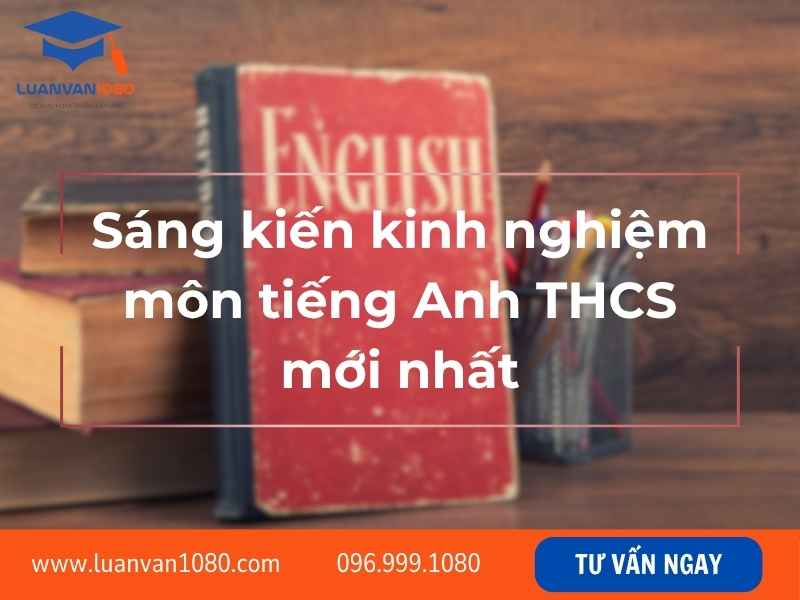 Sáng kiến kinh nghiệm môn tiếng Anh THCS mới nhất