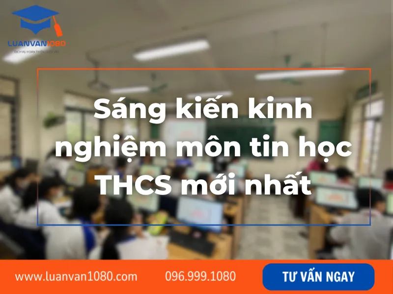10+ Sáng kiến kinh nghiệm môn tin học THCS mới nhất