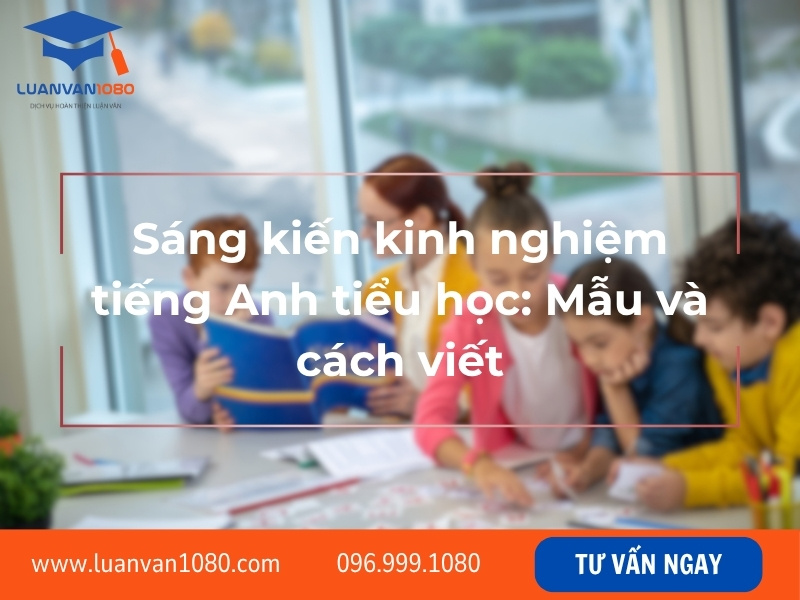 Sáng kiến kinh nghiệm tiếng Anh tiểu học: Mẫu và cách viết