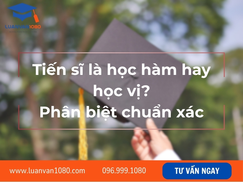 Tiến sĩ là học hàm hay học vị? Phân biệt chuẩn xác