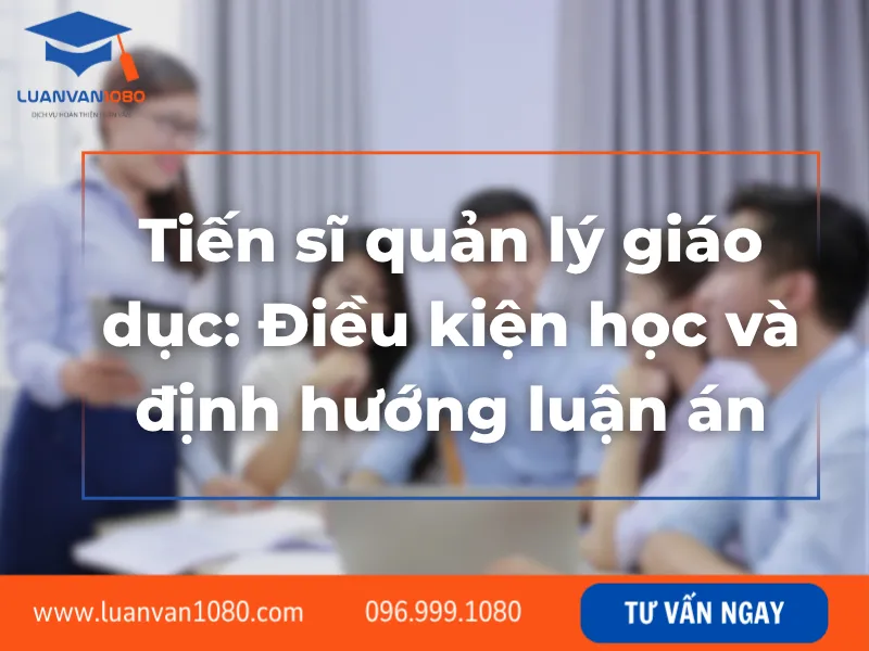 Tiến sĩ quản lý giáo dục là gì? Cơ hội nghề nghiệp