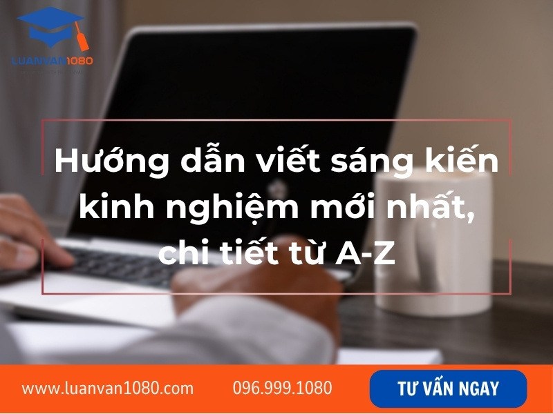 Hướng dẫn viết sáng kiến kinh nghiệm mới nhất, chi tiết từ A-Z