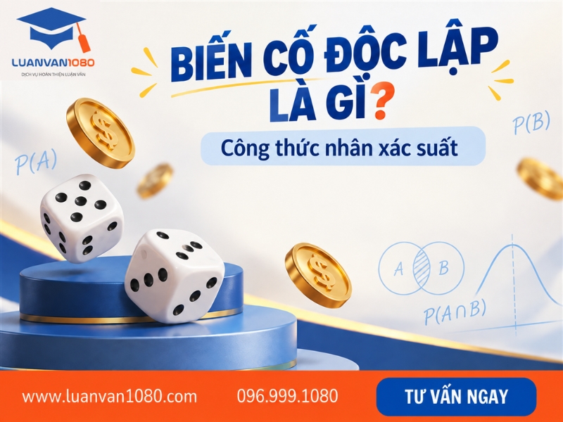 Biến cố độc lập là gì? Công thức nhân xác suất chi tiết