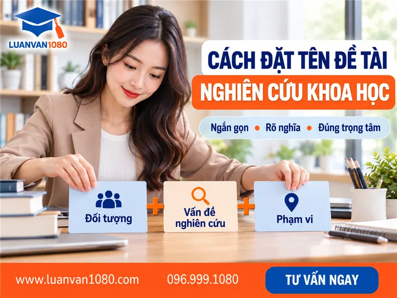 Cách đặt tên đề tài nghiên cứu khoa học chuẩn