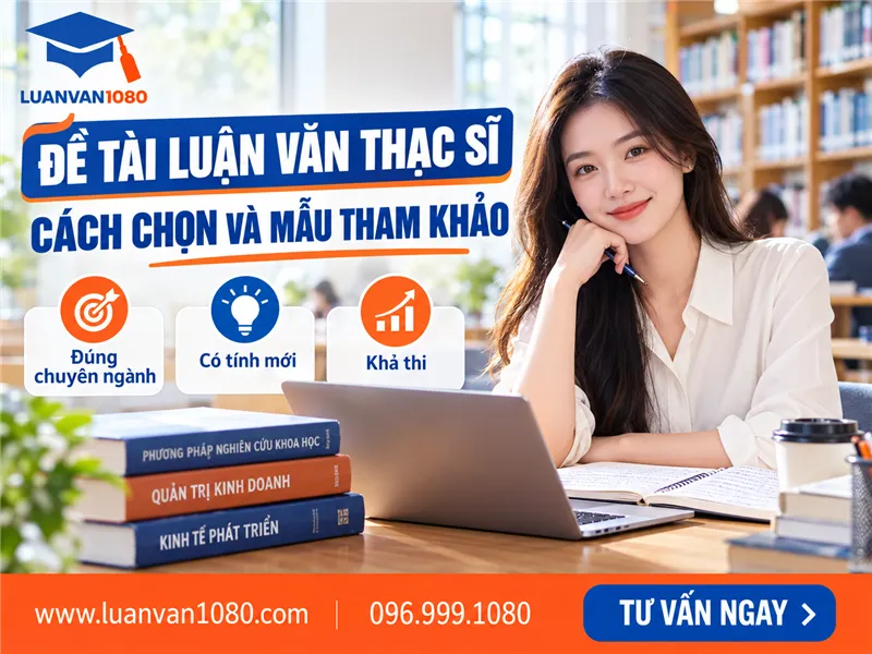 Gợi ý các đề tài luận văn thạc sĩ theo từng chuyên ngành