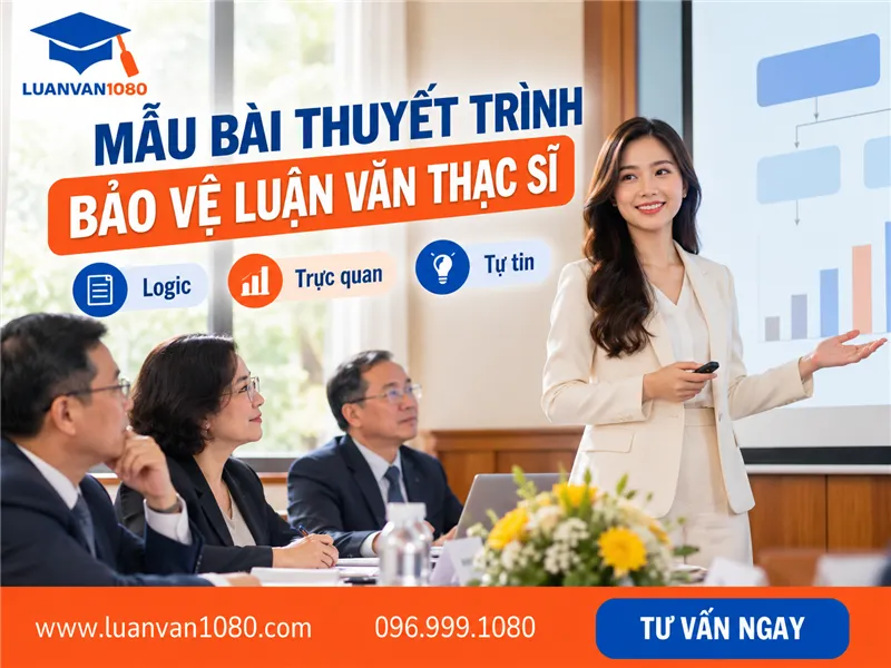 10+ Mẫu bài thuyết trình bảo vệ luận văn thạc sĩ ấn tượng
