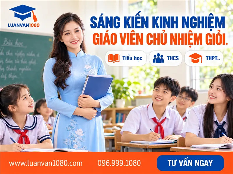 Mẫu 10+ sáng kiến kinh nghiệm giáo viên chủ nhiệm giỏi hay
