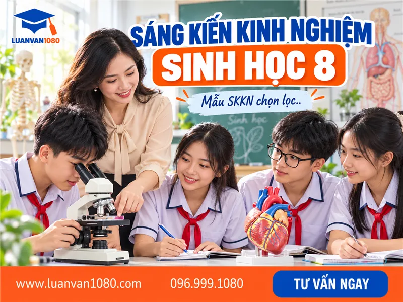 10+ Mẫu sáng kiến kinh nghiệm sinh học 8 hay nhất