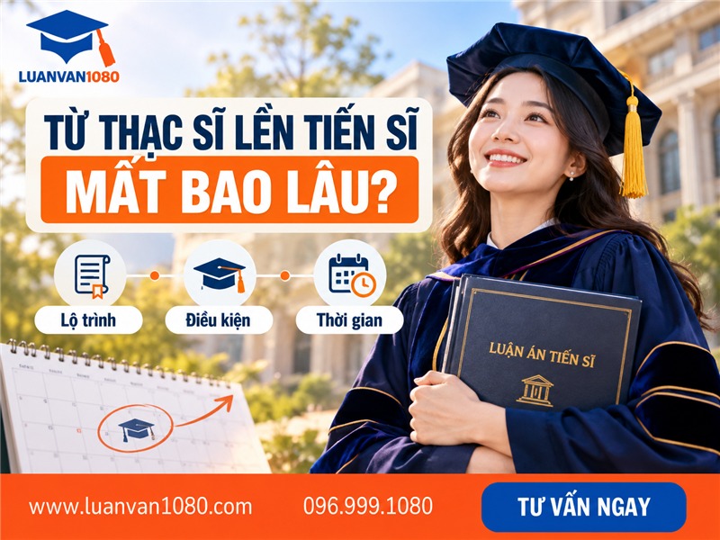 Từ thạc sĩ lên tiến sĩ mất bao lâu?